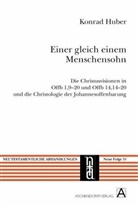 Konrad Huber - Einer gleich einem Menschensohn