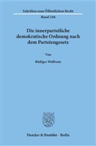 Rüdiger Wolfrum - Die innerparteiliche demokratische Ordnung nach dem Parteiengesetz.