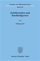 Wolfgang Lieb - Kabelfernsehen und Rundfunkgesetze.