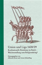 Albrech Ernst, Albrecht Ernst, Schindling, Anton Schindling - Union und Liga 1608/09