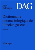 Kurt Baldinger - Dictionnaire onomasiologique de l'ancien gascon (D - Fascicule 4: Dictionnaire onomasiologique de l'ancien gascon (DAG). Fascicule 4