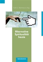 Ruth-E. Mohrmann, Ruth-Elisabeth Mohrmann - Alternative Spiritualität heute