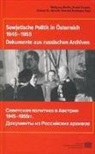 Gennadij Borjugov, Wolfgang Mueller, Norman M Naimark, Arnold Suppan - Fontes rerum Austriacarum. Österreichische Geschichtsquellen / Sowjetische Polititk in Österreich 1945-1955