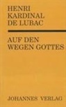 Henri de Lubac - Auf den Wegen Gottes