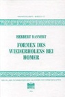 Herbert Bannert - Formen des Wiederholens bei Homer
