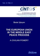Beste Isleyen, Volker Hinnenkamp, Anne Honer - The European Union in the Middle East Peace Process