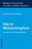 Johannes Majoros-Danowski - Elija im Markusevangelium