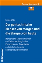Lukas Ohly - Der gentechnische Mensch von morgen und die Skrupel von heute