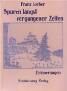 Franz Lorber - Spuren längst vergangener Zeiten