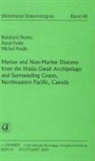Daryl Fedje, Reinhard Pienitz, Michel Poulin - Marine and Non-Marine Diatoms from the Haida Gwaii Archipelago and Surrounding Coasts, Northeastern Pacific, Canada