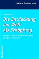 Guido Hunze, Morgenthaler, Christoph Morgenthaler, Ulrike Wagner-Rau - Die Entdeckung der Welt als Schöpfung