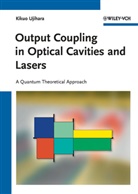 Kikuo Ujihara - Output Coupling in Optical Cavities and Lasers