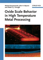 John Beynon, John H Beynon, John H. Beynon, Didi Farrugia, Didier C. J. Farrugia, Micha Krzyzanowski... - Oxide Scale Behavior in High Temperature Metal Processing