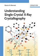 Dennis W Bennett, Dennis W. Bennett - Understanding Single-Crystal X-Ray Crystallography