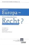 Michel G Faure, Helmut Koziol, Sonja Puntscher-Riekman - Vereintes Europa - Vereinheitlichtes Recht?