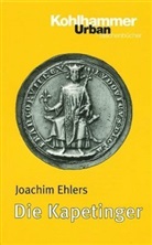 Joachim Ehlers - Die Kapetinger