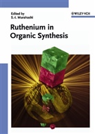 Shun-Ichi Murahashi, Shun-Ich Murahashi, Shun-Ichi Murahashi, S-I. Murahashi - Ruthenium in Organic Synthesis