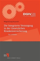 Volker Heuzeroth, Eberhard Jung, Bernd Wiegand - Die Integrierte Versorgung in der Gesetzlichen Krankenversicherung