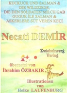 Necati Demir, Heike Laufenburg - Kuckuck und Salman & die Wildziege, die den Soldaten Milch gab. Guguk ile Salman & askerlere süt veren keci
