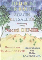 Necati Demir, Heike Laufenburg - Die Heiligkeit der Bäume. Agacin Kutsalligi