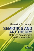 Madeleine Schechter - Semiotics and Art Theory