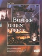 Lutz Wilde - Bomber gegen Lübeck