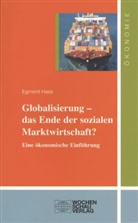 Egmont Hass - Ökonomie: Globalisierung - das Ende der sozialen Marktwirtschaft?
