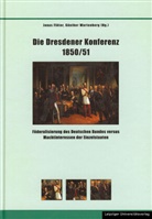 Jonas Flöter, Günther Wartenberg - Die Dresdener Konferenz 1850/51