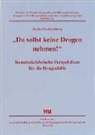 Andre Frohnenberg, akzeptierender Drogenarbeit u. rationaler Drogenpolitik Institut z. Förderung qualitativer Drogenforschung - Du sollst keine Drogen nehmen!