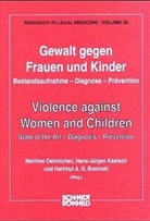 Hartmut A. G. Bosinski, Hans-Jürgen Kaatsch, Manfred Oehmichen - Gewalt gegen Frauen und Kinder. Violence against Women and Children