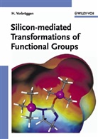 Helmut Vorbrueggen, Helmut Vorbrüggen - Silicon-mediated Transformations of Functional Groups