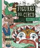 Figuras del circo para colorear: 30 originales diseños para colorear y colgar