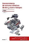 Mantenimiento motores térmicos de dos y cuatro tiempos. Certificados de profesionalidad. Mantenimiento del motor y sus sistemas auxiliares