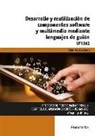 Desarrollo y reutilización de componentes software y multimedia mediante lenguajes. Certificados de profesionalidad. Desarrollo de aplicaciones con tecnologías web