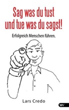 Lars Credo - Sag was du tust und tue was du sagst!