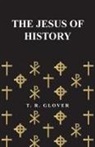T. R. Glover - The Jesus of History
