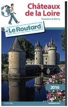 Châteaux de la Loire : Touraine et Berry : 2016
