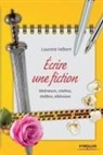 Laurent Hebert, Laurent Hébert, Laurent (19..-....) Hébert, HEBERT LAURENT, Laurent Hébert - Ecrire une fiction : littérature, cinéma, théâtre, télévision