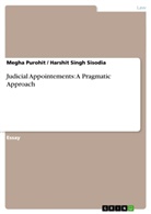 Megh Purohit, Megha Purohit, Harshit Singh Sisodia - Judicial Appointements: A Pragmatic Approach