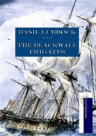 Basil Lubbock - The Blackwall Frigates