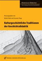 Bärbe Kuhn, Bärbel Kuhn, POPP, Susanne Popp - Kulturgeschichtliche Traditionen der Geschichtsdidaktik