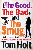 Tom Holt, K. J. Parker - The Good, the Bad and the SMug