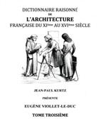Eugene Viollet-LeDuc, Eugène Viollet-le-Duc - Dictionnaire Raisonné de l'Architecture Française du XIe au XVIe siècle Tome III