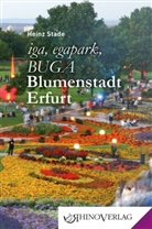 Heinz Stade - iga, egapark, BUGA - Blumenstadt Erfurt
