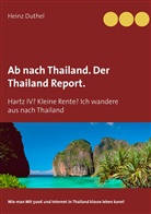 Heinz Duthel - Ab nach Thailand. Der Thailand Report.