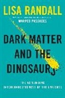 Lisa Randall - Dark Matter and the Dinosaurs