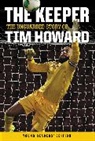 Tim Howard, Howard Tim - Keeper: The Unguarded Story of Tim Howard