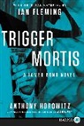 Anthony Horowitz - Trigger Mortis