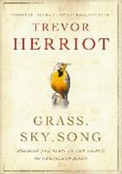 Trevor Herriot - Grass, Sky, Song