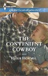 Heidi Hormel - The Convenient Cowboy